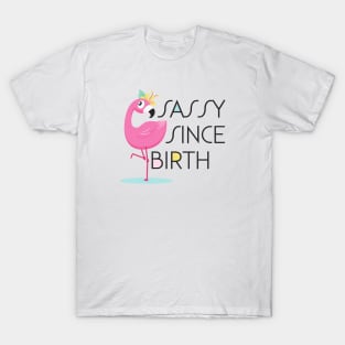 Sassy Since Birth T-Shirt